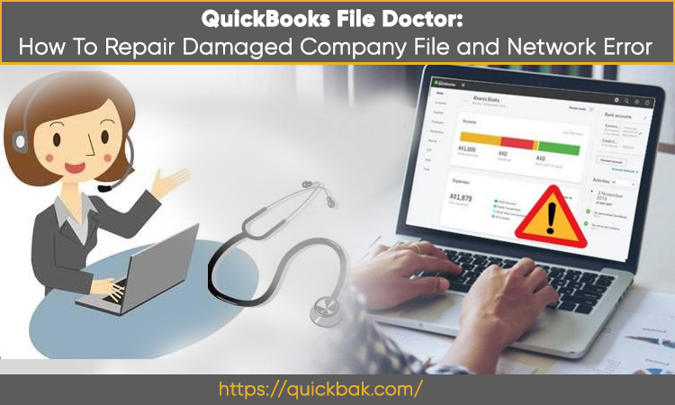 QuickBooks File Doctor: How To Repair Damaged Company File and Network Error