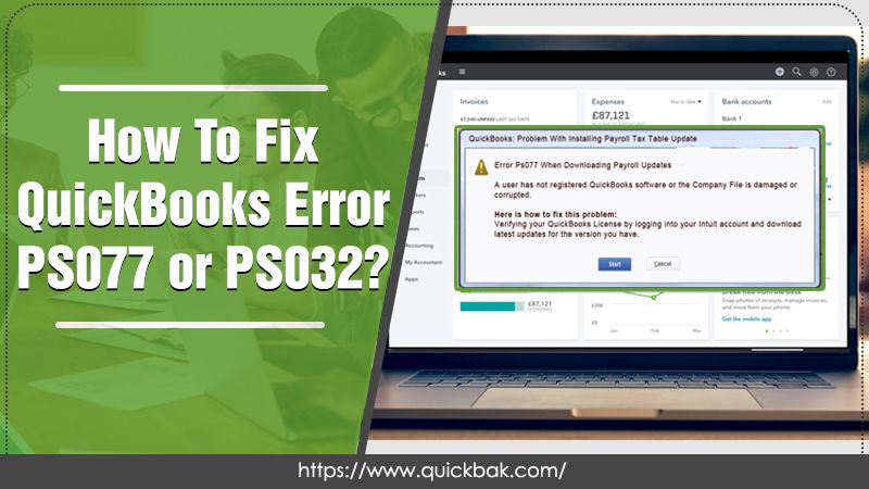 How To Fix QuickBooks Error PS077 or PS032?