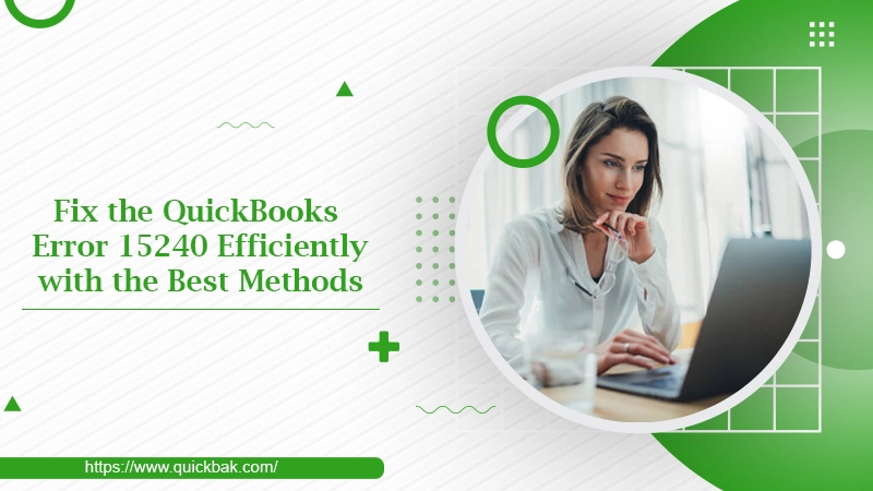 Fix The QuickBooks Error 15240 Efficiently With The Best Methods