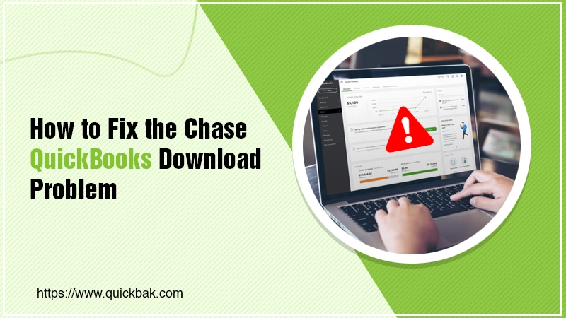 How to Fix the Chase QuickBooks Download Problem