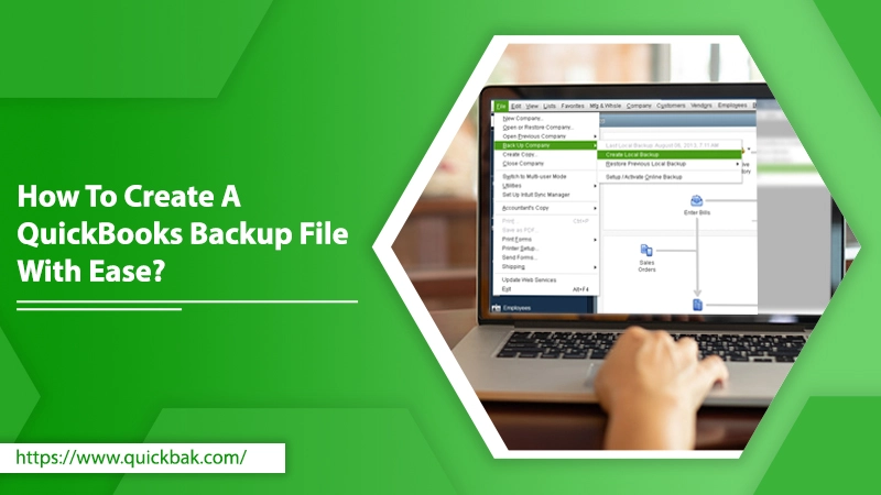 How To Create A QuickBooks Backup File With Ease?
