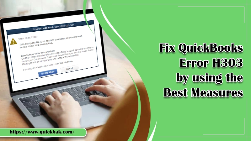 Fix QuickBooks Error H303 by Using the Best Measures