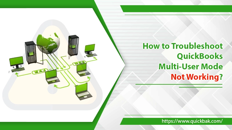 How to Troubleshoot QuickBooks Multi-User Mode Not Working?